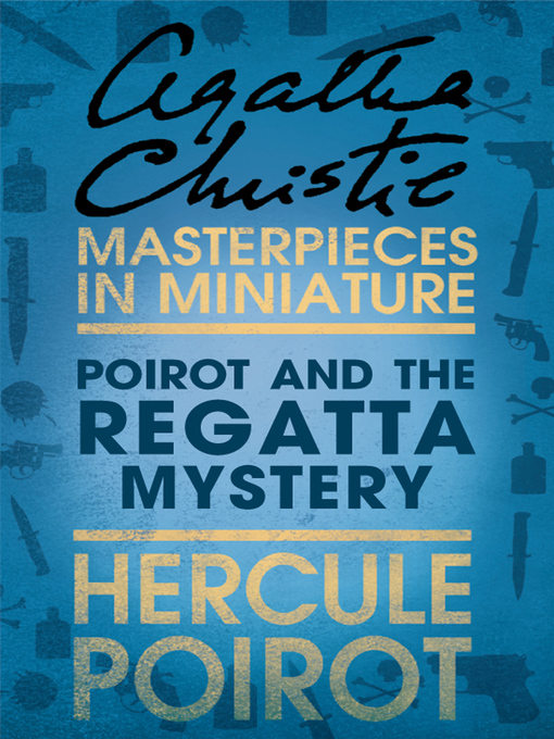 Title details for Poirot and the Regatta Mystery by Agatha Christie - Available